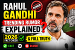 Rahul Gandhi Trending Rumor Explained (2026 Fact Check & Full Truth)