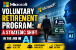 Microsoft Voluntary Retirement Program: A Strategic Shift in the Age of AI