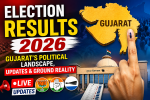Election Results 2026: Gujarat’s Political Landscape, Updates & Ground Reality